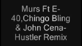 Murs Ft E-40, Chingo Bling &amp; John Cena - Hustler Remix