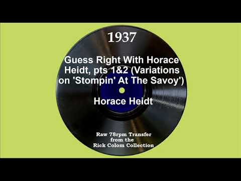 1937 Horace Heidt - Guess Right With Horace Heidt (variations on “Stompin’ At The Savoy”)