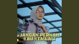 Download lagu Jangan Pernah Kau Kembali mp3 Download lagu Jangan Pernah Kau Kembali mp3