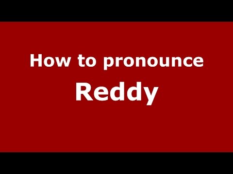 How to pronounce Reddy