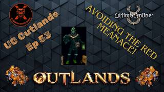 UO Outlands || Outlands Ep 53: Avoiding the Red Menace! #uooutlands #ultimaonline #gaming #games