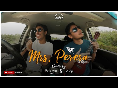 Mrs. Perera Cover (Car style) by Asel Kara & Channuka