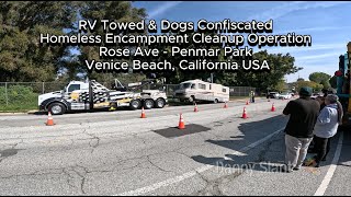 RV Towed Dogs Confiscated #Homeless Encampment Cleanup Operation Penmar Park #Venice #California USA