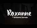 Arizona Zervas - ROXANNE(Lyrics)