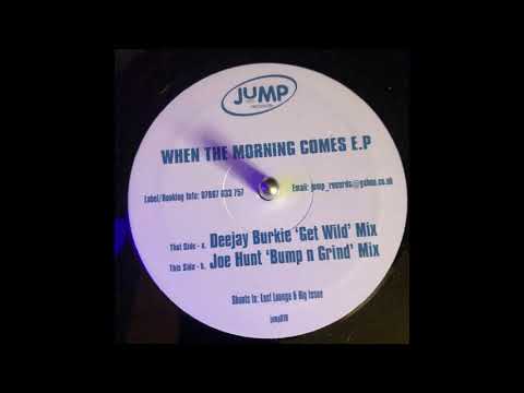 Jump Records 19  - When The Morning Comes E.P - Deejay Burkie "Get Wild" Mix
