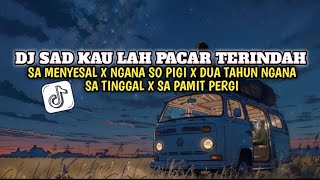 Download lagu DJ SAD KAU LAH PACAR TERINDAH X SA MENYESAL X TOLONG PA NGANA X NGANA SO PIGI SLOW VIRAL TIKTOK mp3 Download lagu DJ SAD KAU LAH PACAR TERINDAH X SA MENYESAL X TOLONG PA NGANA X NGANA SO PIGI SLOW VIRAL TIKTOK mp3