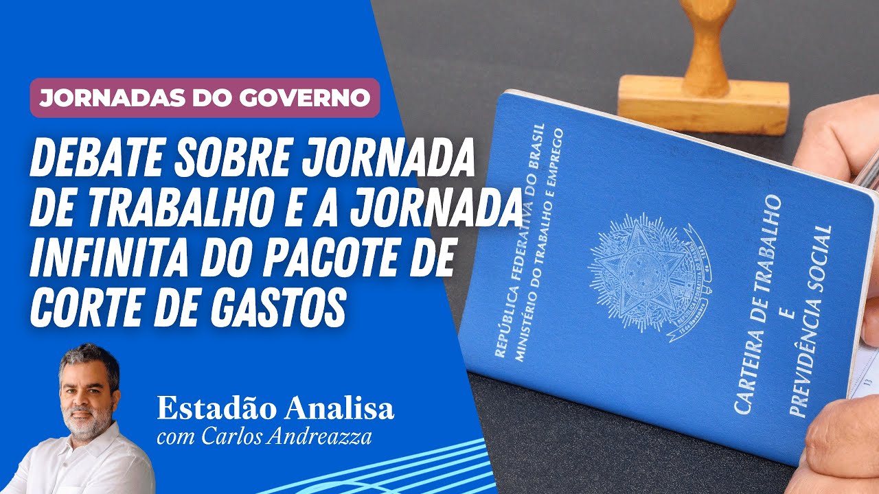 Debate sobre JORNADA DE TRABALHO e a jornada infinita do PACOTE DE CORTE DE GASTOS | Estadão Analisa