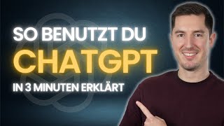 CHATGPT IN 3 MINUTEN ERKLÄRT - Kostenlos den Chatbot mit künstlicher I