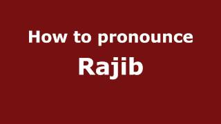 How to pronounce Rajib