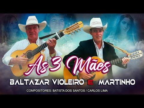 As 3 Mães ( Baltazar Violeiro e Martinho) - Clipe oficial