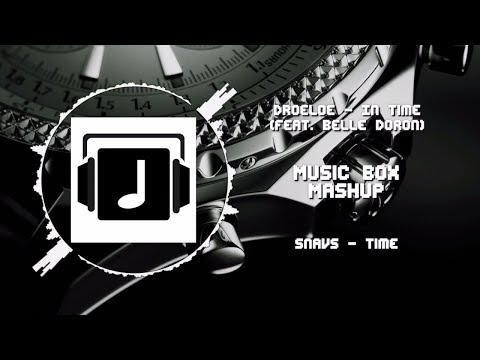 DROELOE - In Time (feat. Belle Doron) VS Snavs - Time ~ [Music Box Mashup]