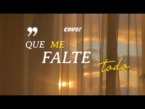Que me falte todo //cover// Zuleyka barreiro