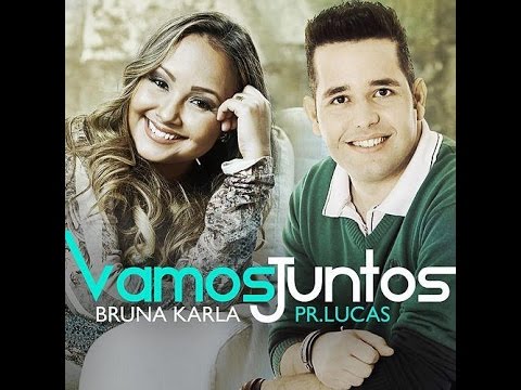 Vamos Juntos   Bruna Karla e Pr  Lucas
