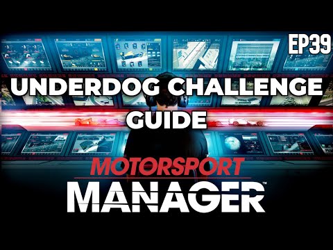 Motorsport Manager - Underdog Challenge Guide - First to Last - Ep 39