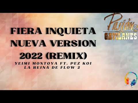 Pasion De Gavilanes 2 | FIERA INQUIETA | NUEVA version oficial 2022 LETRA