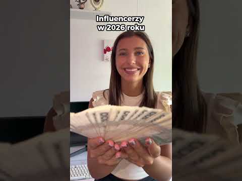 Influencerzy w 2026 roku