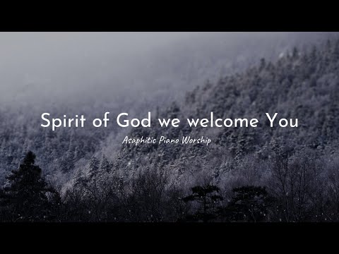 Spirit of God we welcome You | Morning Worship | Instrumentals | Piano Worship