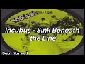 Incubus - Sink Beneath the Line "Subtitulado/Lyrics"