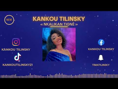 Kankou Tilinsky - Nkalikan Tignè