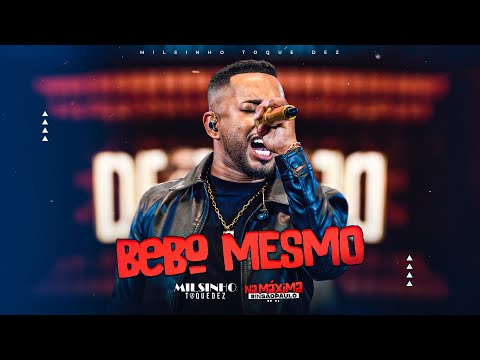 Toque Dez - Bebo Mesmo ( Na Máxima IN São Paulo)