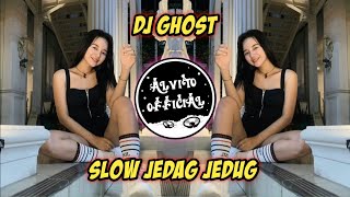 Download lagu DJ Ghost Jedag Jedug Slow Beat Full Bass Tik Tok Terbaru 2022 mp3