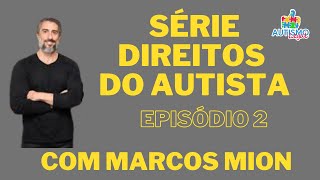 DIREITOS DO AUTISTA com Marcos Mion - Episódio 2