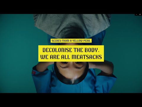Scenes from a Yellow Peril | Decolonise the Body