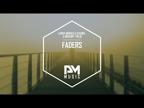 Dzasko x Larry Mendes x Gregory Trejo - Faders