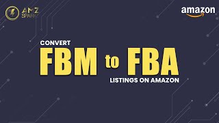 How to Convert FBM Listings to FBA on Amazon | Amazon | FBA