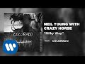 Neil Young with Crazy Horse - Milky Way (Official Audio)