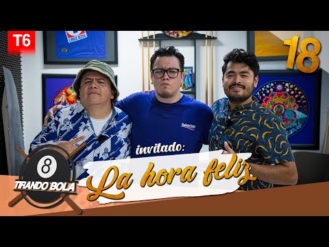Tirando Bola temp 6 ep 18. - La hora feliz