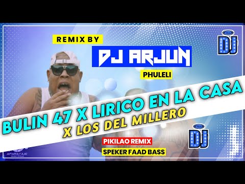 2022 ✓ Bulin 47 Dj | x Lirico En La Casa | x Los Del Millero | ft. Pikilao Remix | Dj Arjun Phuleli