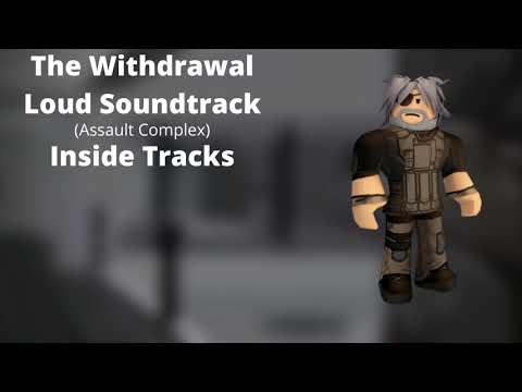 ROBLOX - Entry Point Soundtrack: The Withdrawal Loud (Assault Complex - Inside Tracks)