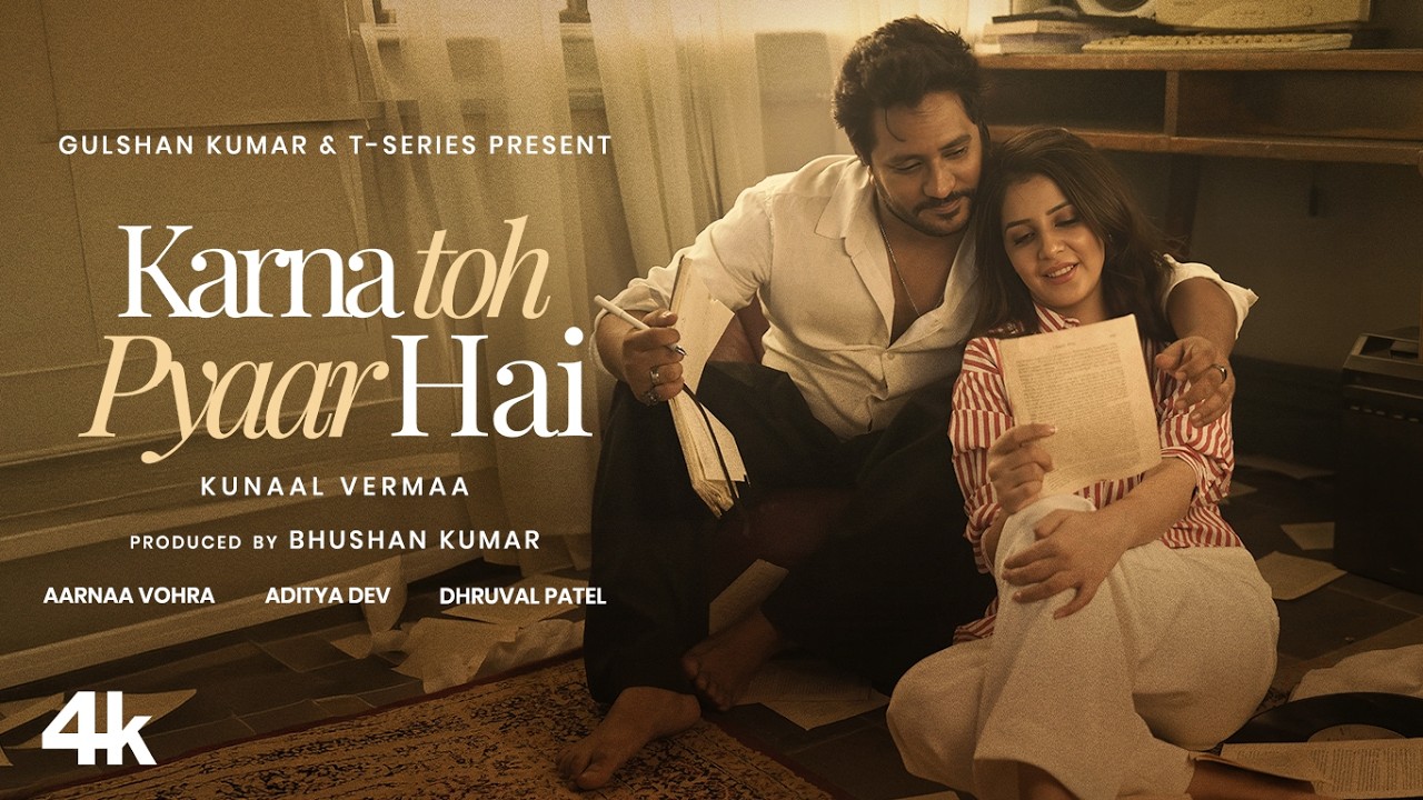 KARNA TOH PYAAR HAI (Song): KUNAAL VERMAA | AARNAA VOHRA | NEW HINDI SONG | T-SERIES