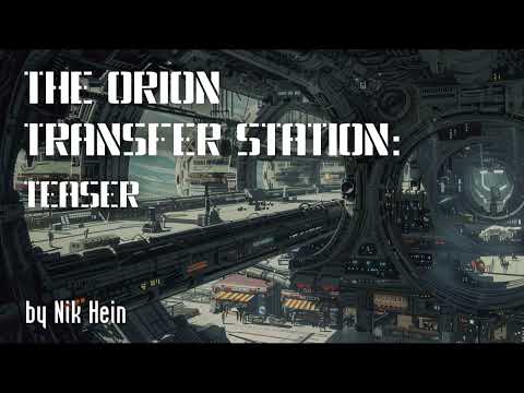 Welcome to the Orion Transfer Station! (Teaser)