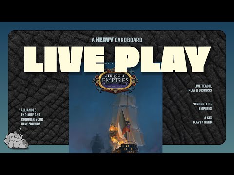 Struggle of Empires - 6p Teaching, Play-through, & Roundtable Discussion by Heavy Cardboard