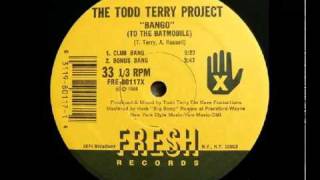 HOUSE MUSIC TRACKS The Todd Terry Project - BANGO (To The BATMOBILE)