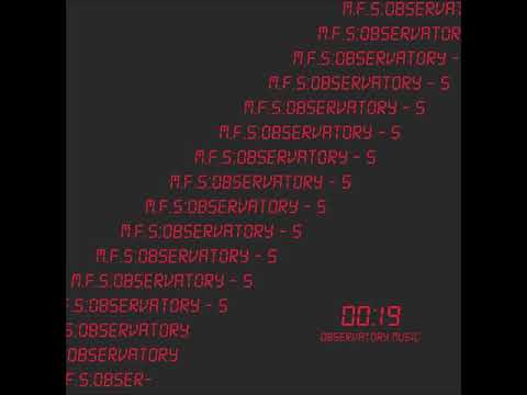 Premiere : M.F.S: Observatory - S4 (Observatory Music)