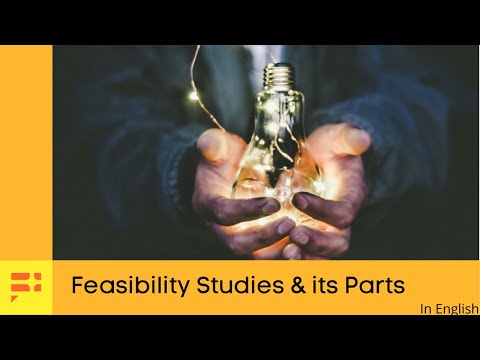 Feasibility Studies & its Parts (English): Market, Technical,  Financial & Organizational.