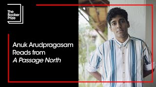 Anuk Arudpragasam Reads from &#39;A Passage North&#39; | The Booker Prize