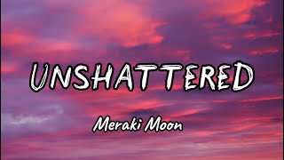 Meraki Moon - Unshattered (Lyrics)