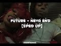 neva end - future//sped up version