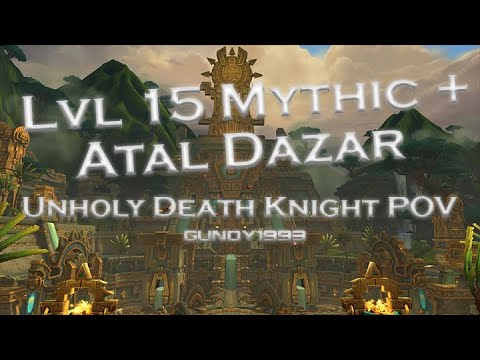 +15 Atal'Dazar Unholy Death Knight POV