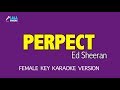 Ed Sheeran Perfect Female Karaoke