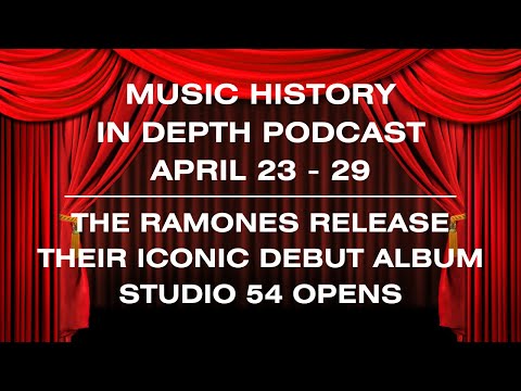 Ramones' Debut, Studio 54 Opens, Ella, Barbra Are Born: Music History In Depth Podcast April 23 - 29