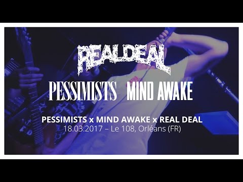 [Live Report] Real Deal x Mind Awake x Pessimists – le 108, Orléans / 18.03.2017 [ReUpload]