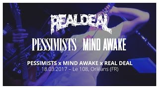 [Live Report] Real Deal x Mind Awake x Pessimists – le 108, Orléans / 18.03.2017 [ReUpload]