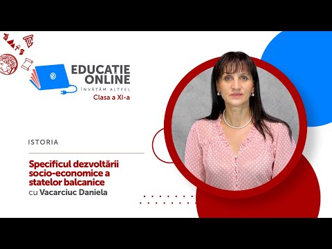 Istoria, Clasa a XI-a, Specificul dezvoltării socio-economice a statelor balcanice