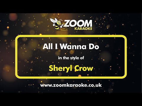 Sheryl Crow - All I Wanna Do - Karaoke Version from Zoom Karaoke