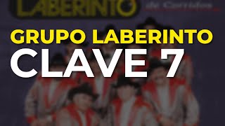Grupo Laberinto - Clave 7 (Audio Oficial)